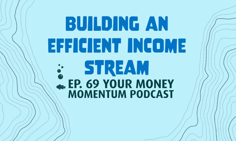 Building an Efficient Income Stream(p)
